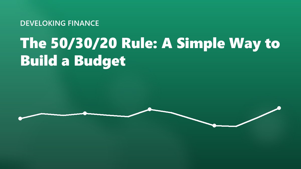 The 50/30/20 Rule: A Simple Way to Build a Budget