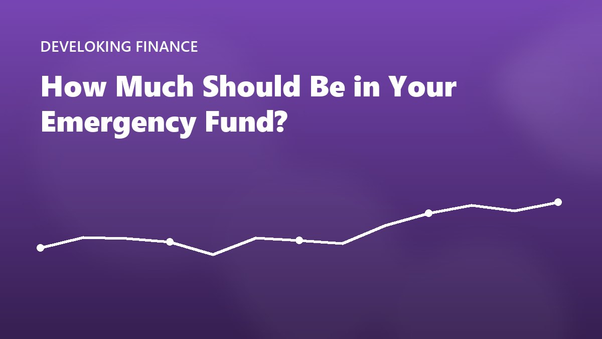 How Much Should Be in Your Emergency Fund?